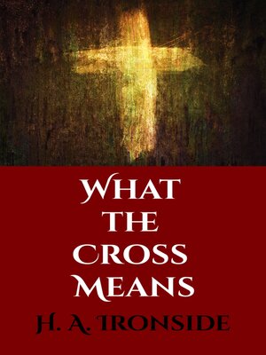 cover image of What the Cross Means